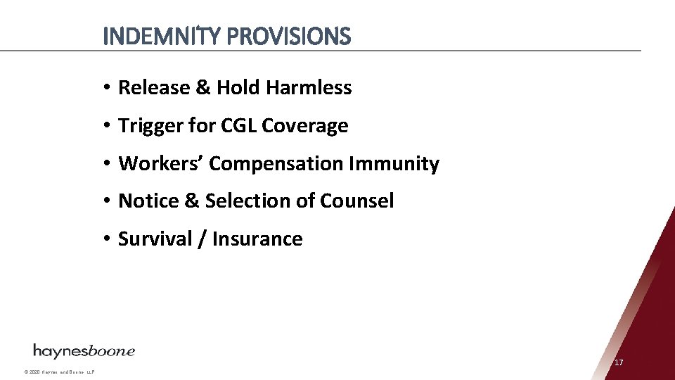 INDEMNITY PROVISIONS • Release & Hold Harmless • Trigger for CGL Coverage • Workers’