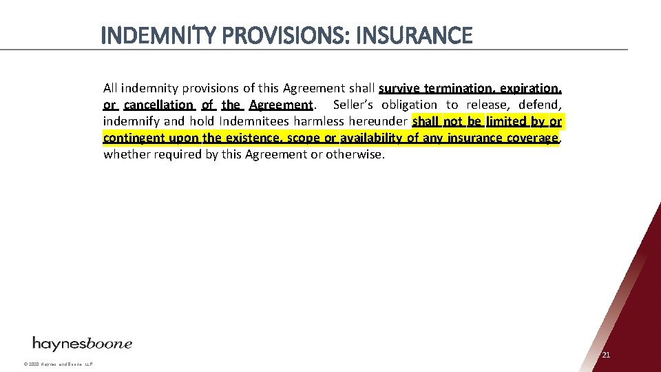 INDEMNITY PROVISIONS: INSURANCE All indemnity provisions of this Agreement shall survive termination, expiration, or