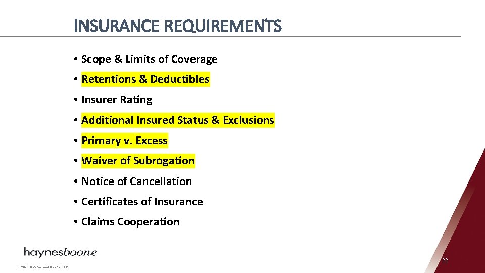 INSURANCE REQUIREMENTS • Scope & Limits of Coverage • Retentions & Deductibles • Insurer