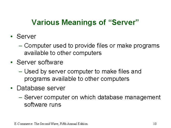 Various Meanings of “Server” • Server – Computer used to provide files or make