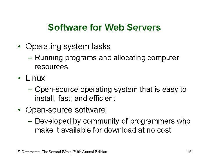 Software for Web Servers • Operating system tasks – Running programs and allocating computer