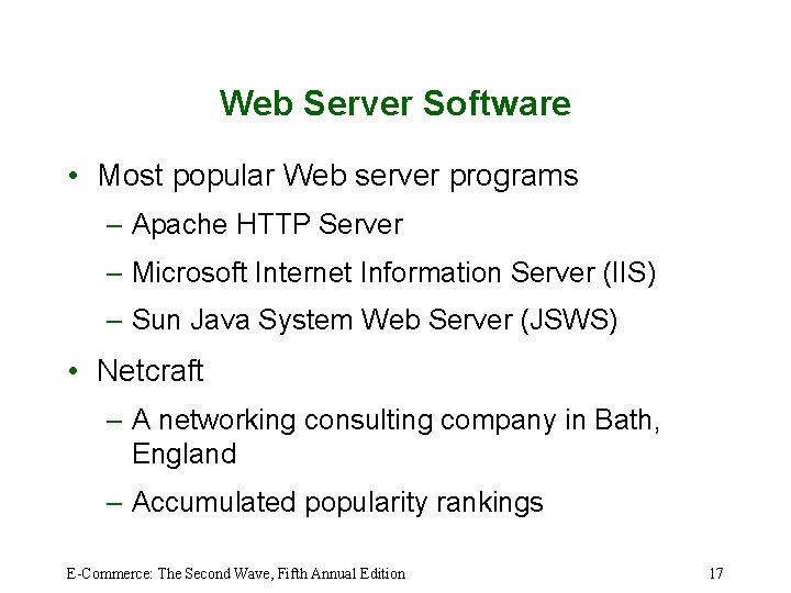 Web Server Software • Most popular Web server programs – Apache HTTP Server –