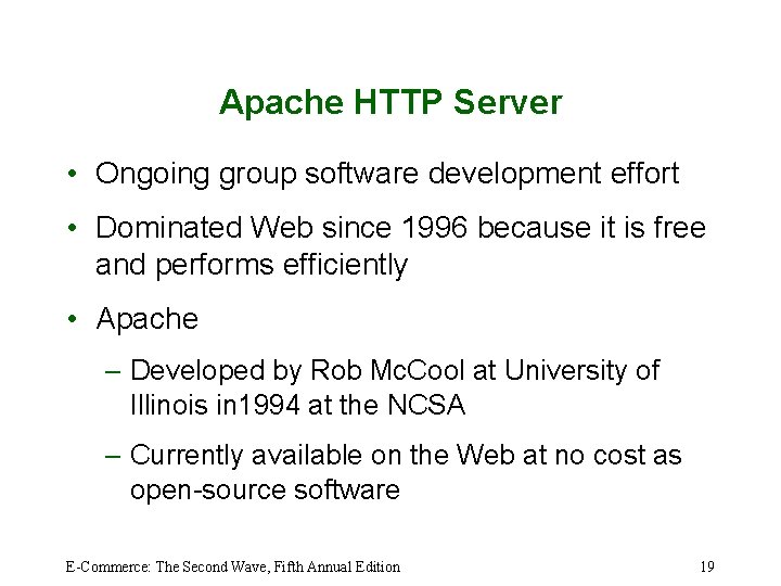 Apache HTTP Server • Ongoing group software development effort • Dominated Web since 1996