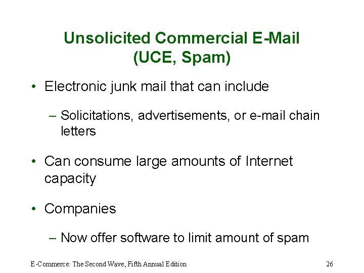 Unsolicited Commercial E-Mail (UCE, Spam) • Electronic junk mail that can include – Solicitations,