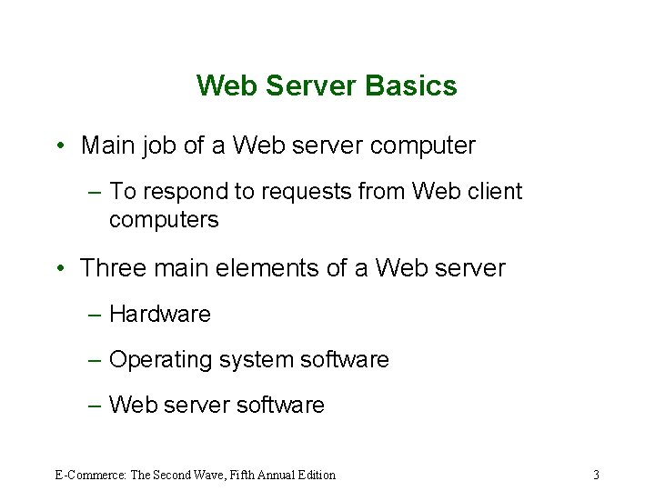 Web Server Basics • Main job of a Web server computer – To respond