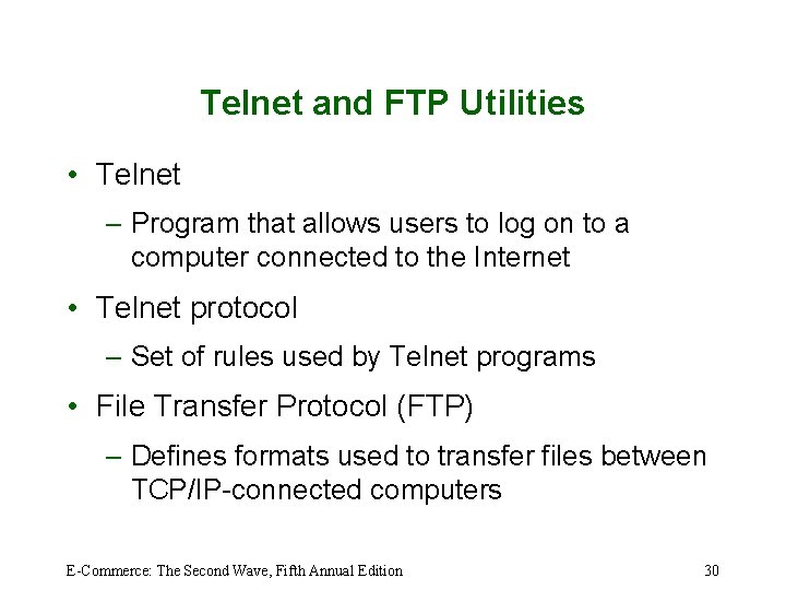 Telnet and FTP Utilities • Telnet – Program that allows users to log on