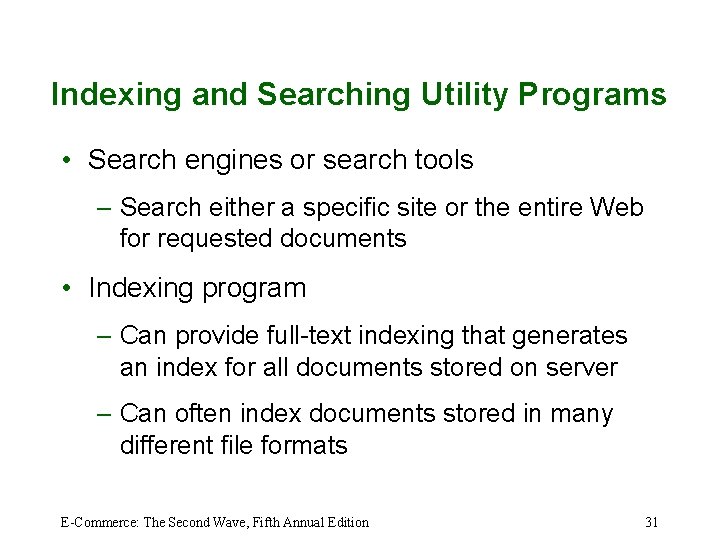 Indexing and Searching Utility Programs • Search engines or search tools – Search either