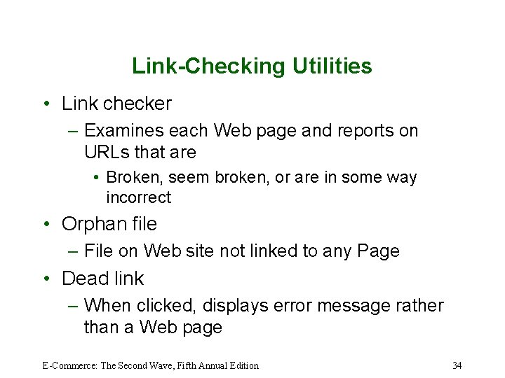 Link-Checking Utilities • Link checker – Examines each Web page and reports on URLs