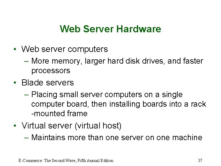 Web Server Hardware • Web server computers – More memory, larger hard disk drives,