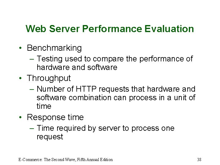 Web Server Performance Evaluation • Benchmarking – Testing used to compare the performance of