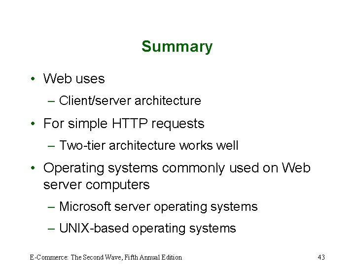 Summary • Web uses – Client/server architecture • For simple HTTP requests – Two-tier