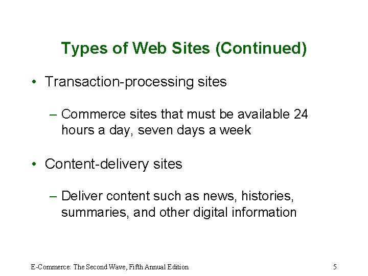 Types of Web Sites (Continued) • Transaction-processing sites – Commerce sites that must be