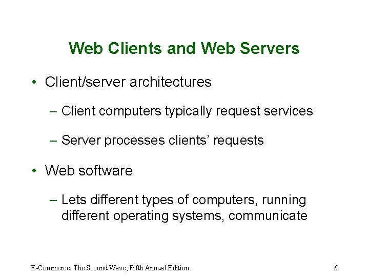 Web Clients and Web Servers • Client/server architectures – Client computers typically request services