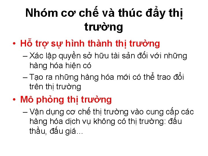 Nhóm cơ chế và thúc đẩy thị trường • Hỗ trợ sự hình thành