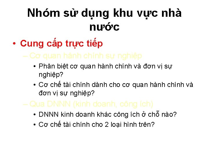 Nhóm sử dụng khu vực nhà nước • Cung cấp trực tiếp – Cơ