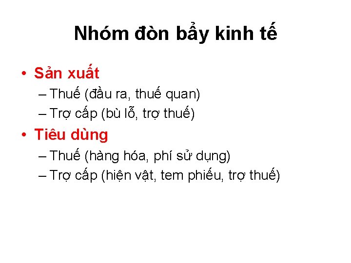 Nhóm đòn bẩy kinh tế • Sản xuất – Thuế (đầu ra, thuế quan)