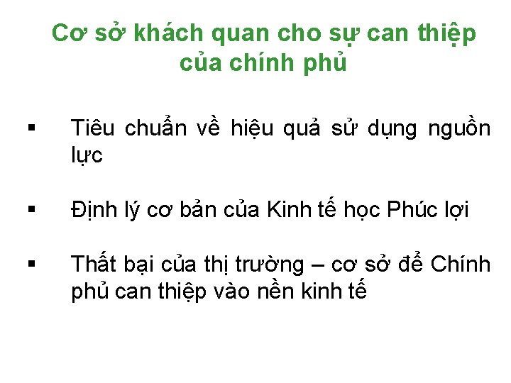 Cơ sở khách quan cho sự can thiệp của chính phủ § Tiêu chuẩn