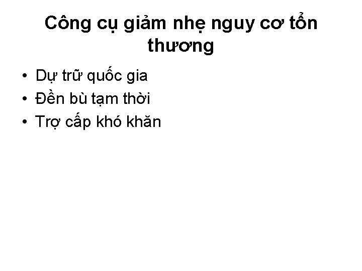 Công cụ giảm nhẹ nguy cơ tổn thương • Dự trữ quốc gia • Công cụ giảm nhẹ nguy cơ tổn thương • Dự trữ quốc gia •