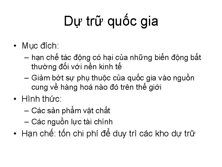 Dự trữ quốc gia • Mục đích: – hạn chế tác động có hại Dự trữ quốc gia • Mục đích: – hạn chế tác động có hại