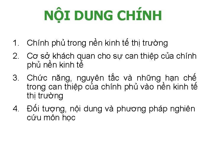 NỘI DUNG CHÍNH 1. Chính phủ trong nền kinh tế thị trường 2. Cơ