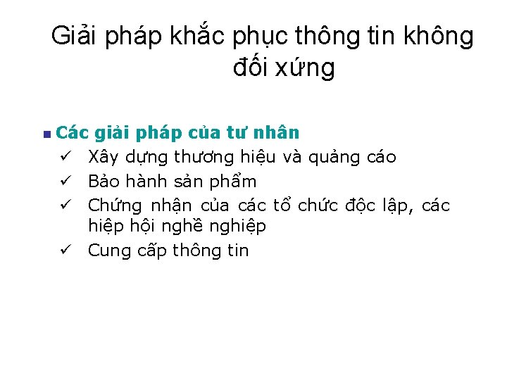 Giải pháp khắc phục thông tin không đối xứng n Các giải pháp của