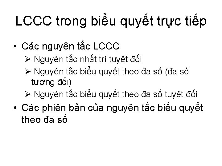 LCCC trong biểu quyết trực tiếp • Các nguyên tắc LCCC Ø Nguyên tắc LCCC trong biểu quyết trực tiếp • Các nguyên tắc LCCC Ø Nguyên tắc