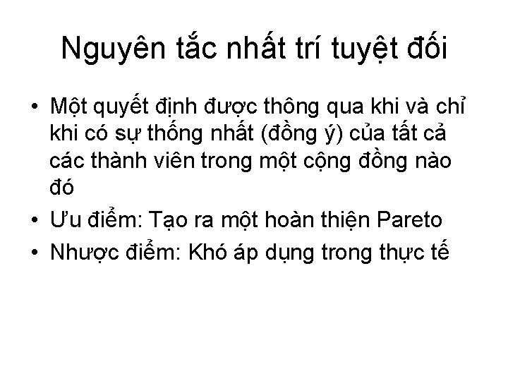 Nguyên tắc nhất trí tuyệt đối • Một quyết định được thông qua khi