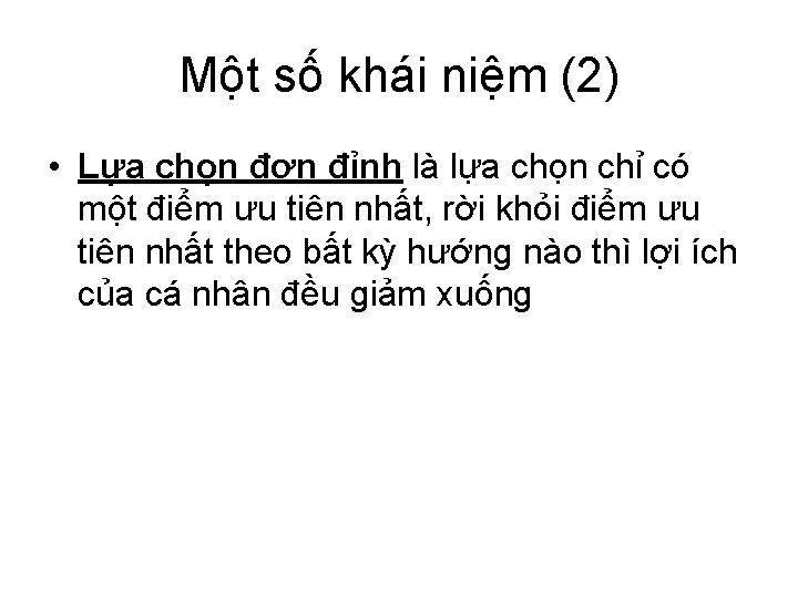 Một số khái niệm (2) • Lựa chọn đơn đỉnh là lựa chọn chỉ