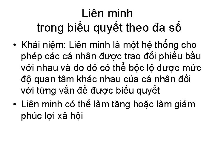 Liên minh trong biểu quyết theo đa số • Khái niệm: Liên minh là