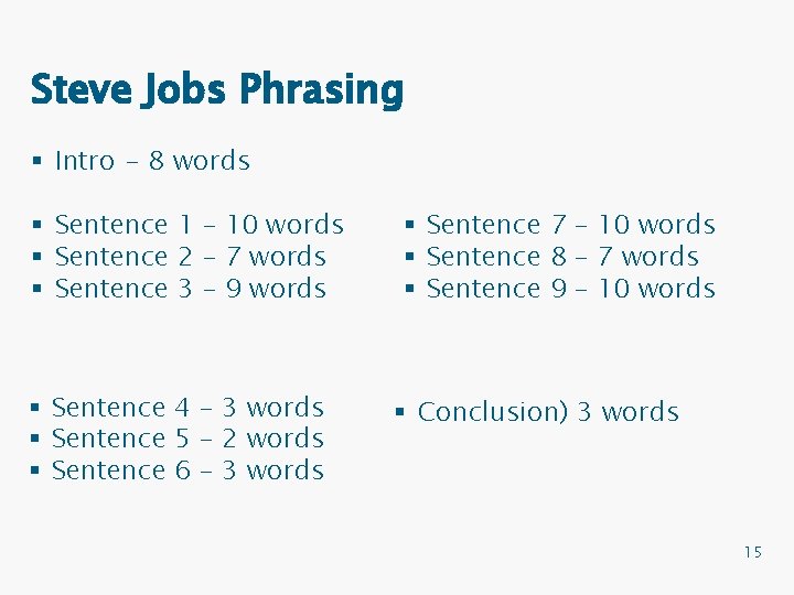 Steve Jobs Phrasing § Intro - 8 words § Sentence 1 – 10 words