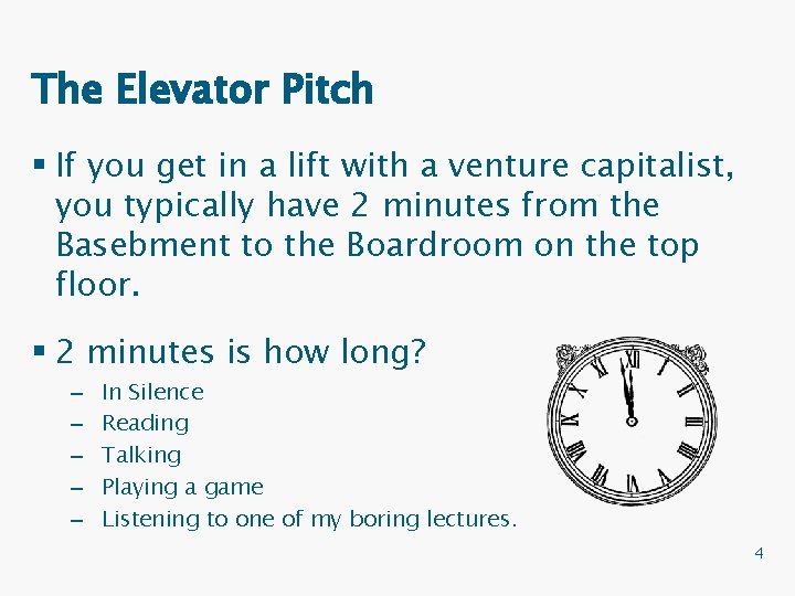 The Elevator Pitch § If you get in a lift with a venture capitalist,