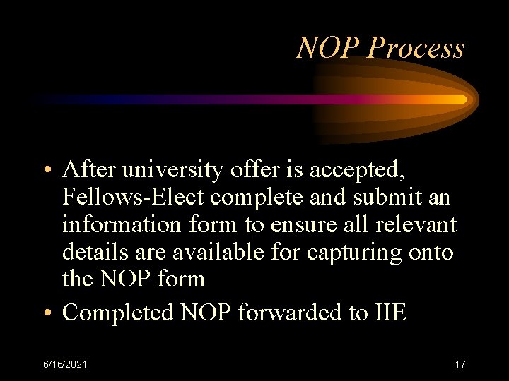 NOP Process • After university offer is accepted, Fellows-Elect complete and submit an information