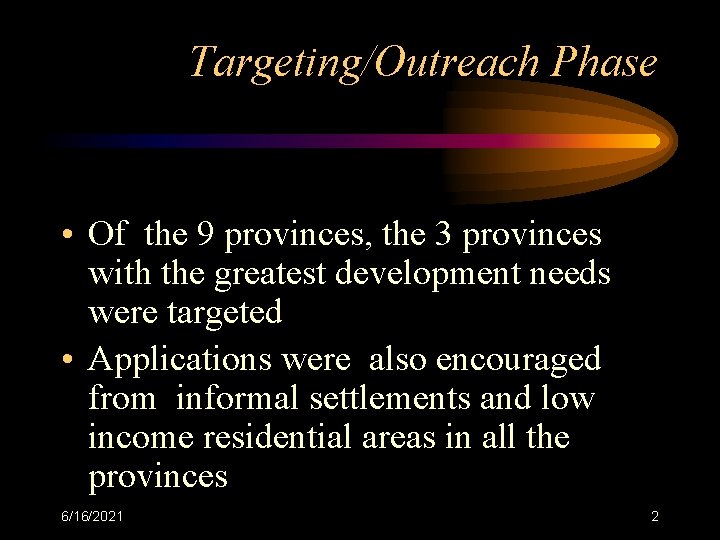 Targeting/Outreach Phase • Of the 9 provinces, the 3 provinces with the greatest development
