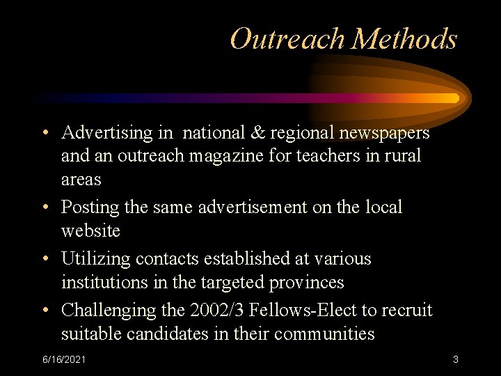 Outreach Methods • Advertising in national & regional newspapers and an outreach magazine for