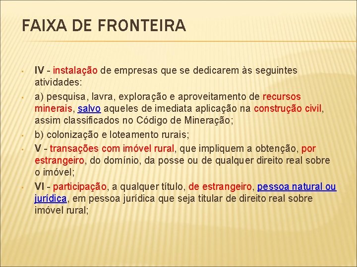 FAIXA DE FRONTEIRA • • • IV - instalação de empresas que se dedicarem