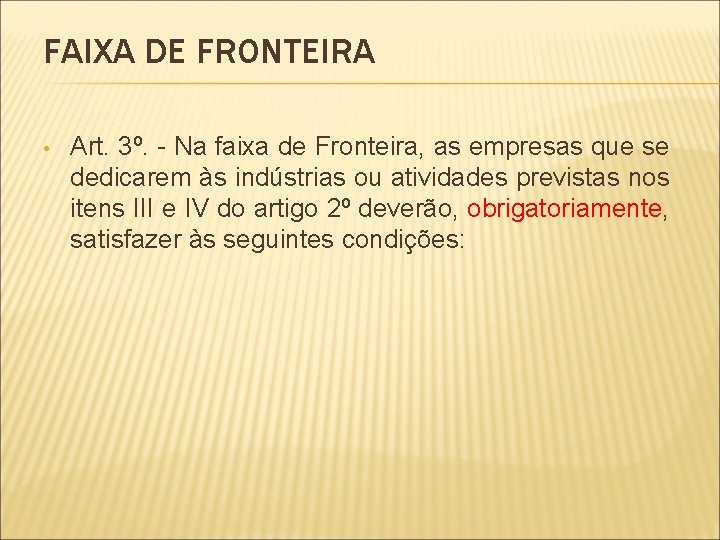 FAIXA DE FRONTEIRA • Art. 3º. - Na faixa de Fronteira, as empresas que