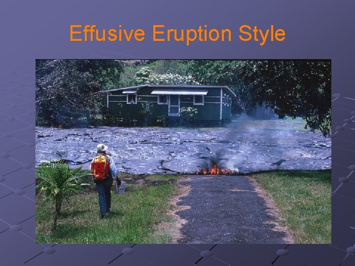 Effusive Eruption Style 