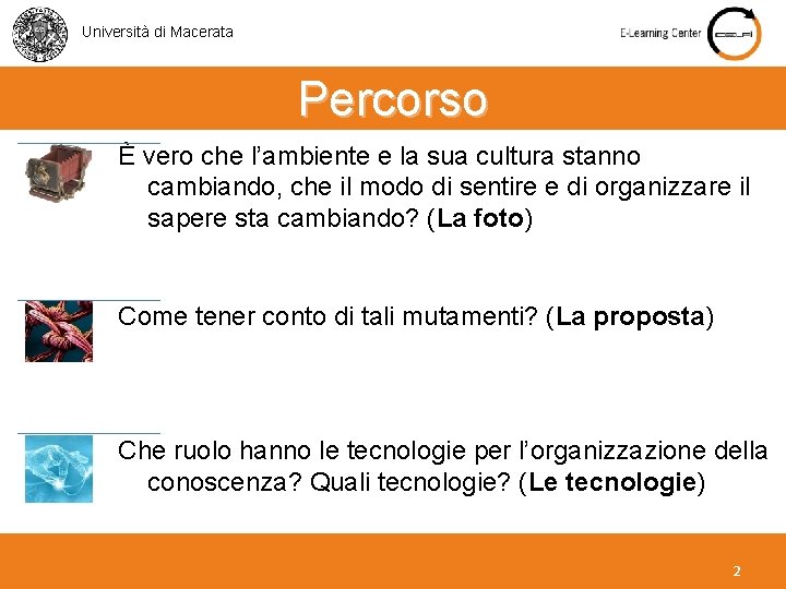 Università di Macerata Percorso È vero che l’ambiente e la sua cultura stanno cambiando,