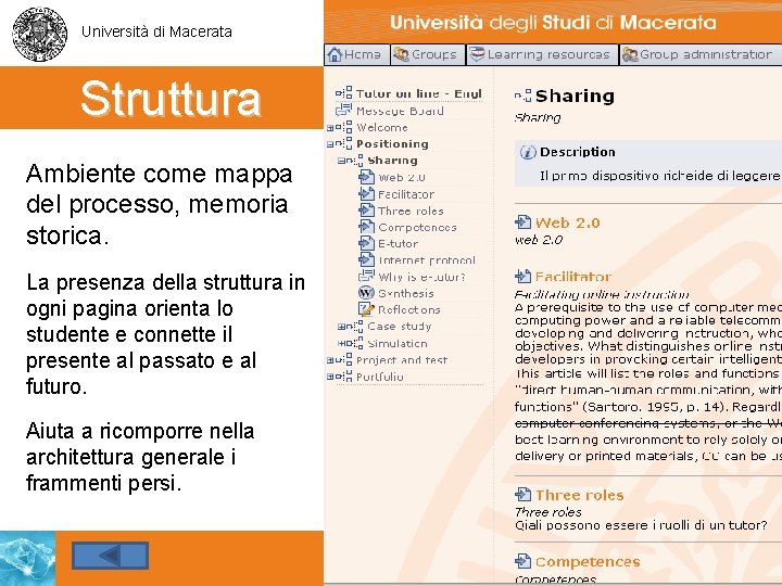 Università di Macerata Struttura Ambiente come mappa del processo, memoria storica. v La presenza