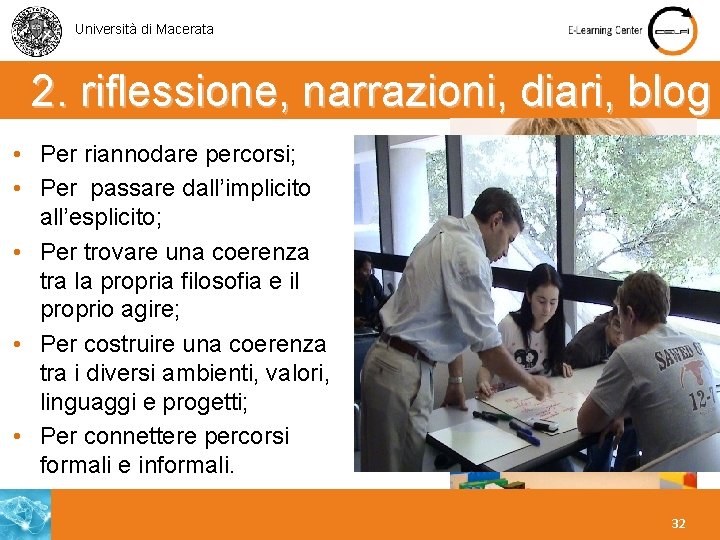 Università di Macerata 2. riflessione, narrazioni, diari, blog • Per riannodare percorsi; • Per