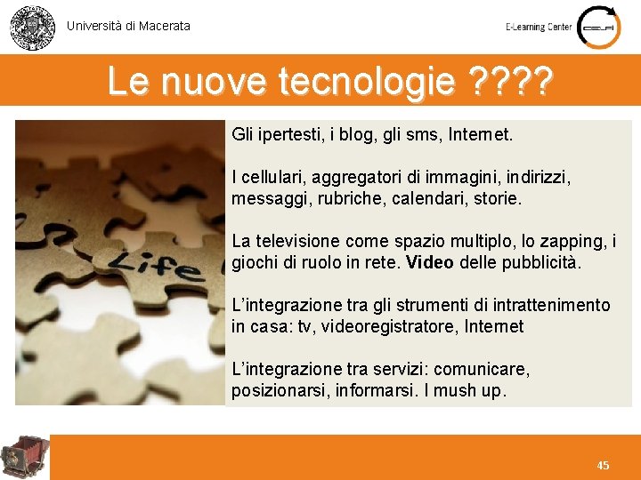 Università di Macerata Le nuove tecnologie ? ? Gli ipertesti, i blog, gli sms,