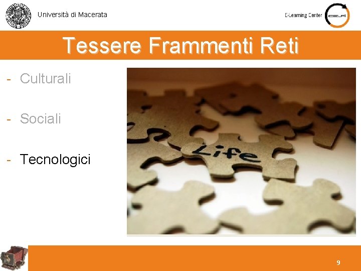Università di Macerata Tessere Frammenti Reti - Culturali - Sociali - Tecnologici Gli ipertesti,