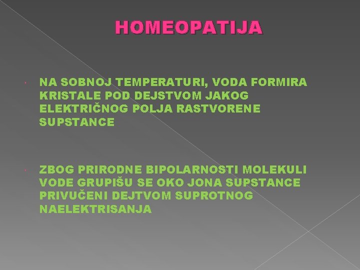 HOMEOPATIJA NA SOBNOJ TEMPERATURI, VODA FORMIRA KRISTALE POD DEJSTVOM JAKOG ELEKTRIČNOG POLJA RASTVORENE SUPSTANCE