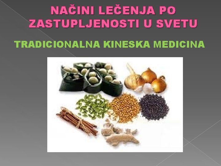 NAČINI LEČENJA PO ZASTUPLJENOSTI U SVETU TRADICIONALNA KINESKA MEDICINA 