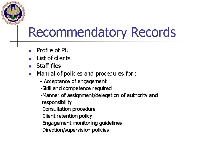 Recommendatory Records n n Profile of PU List of clients Staff files Manual of