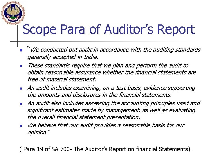 Scope Para of Auditor’s Report n n n “We conducted out audit in accordance