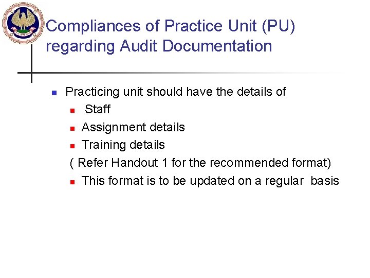 Compliances of Practice Unit (PU) regarding Audit Documentation n Practicing unit should have the