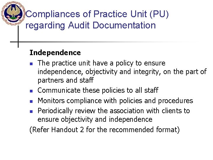 Compliances of Practice Unit (PU) regarding Audit Documentation Independence n The practice unit have