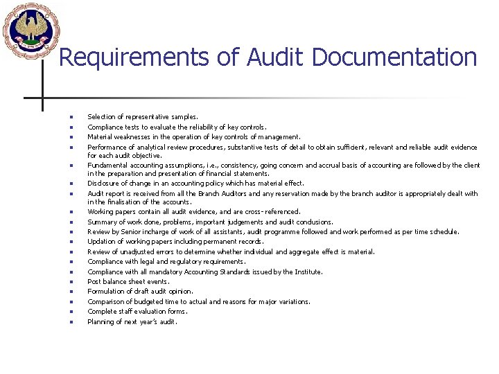 Requirements of Audit Documentation n n n n Selection of representative samples. Compliance tests