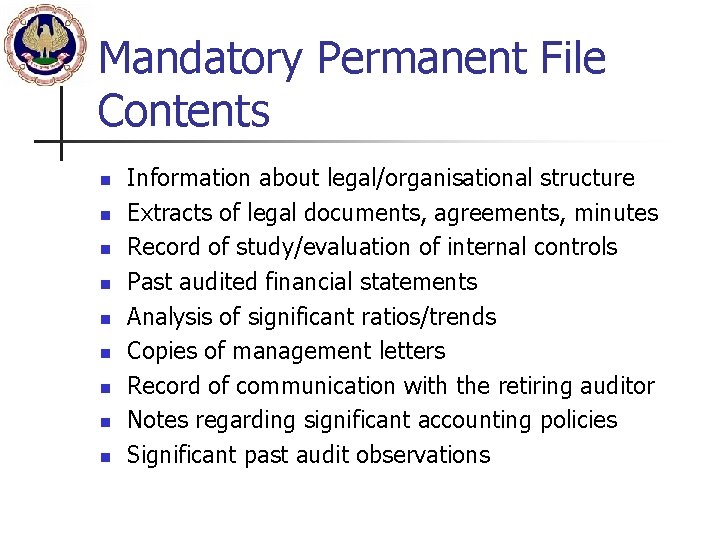 Mandatory Permanent File Contents n n n n n Information about legal/organisational structure Extracts